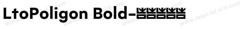 LtoPoligon Bold字体转换